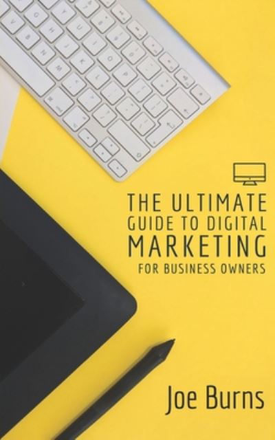 Cover for Joe Burns · The Ultimate Guide To Digital Marketing (Paperback Book) (2020)