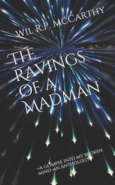 Cover for Wil R P McCarthy · The Ravings of a Madman (Paperback Book) (2020)