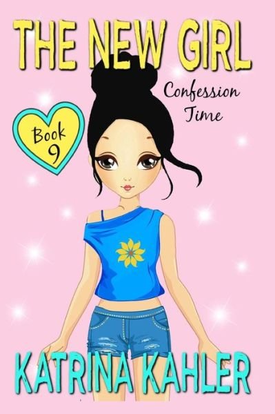 Cover for Katrina Kahler · The New Girl: Book 9 - Confession Time - New Girl (Pocketbok) (2020)