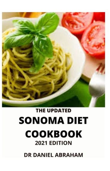 Cover for Daniel Abraham · The Updated Sonoma Diet Cookbook.2021 Edition (Paperback Book) (2021)