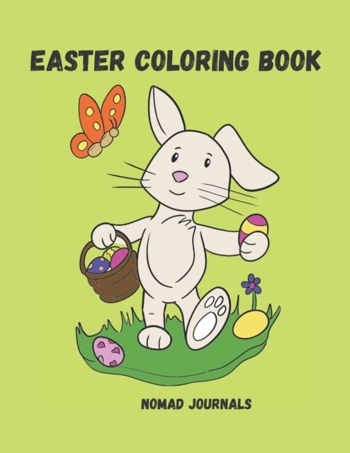 Cover for Nomad Journals · Easter Coloring Book: Bunnies, Chicks, and Easter Eggs (Paperback Bog) (2021)