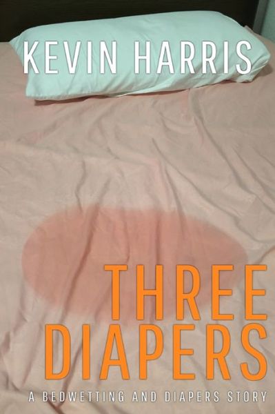 Cover for Forrest Grant · Three Diapers: An Erotic Bedwetting and Diaper Story (Paperback Book) (2021)