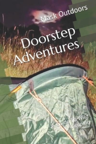 Cover for Mask Outdoors · Doorstep Adventures: A Guide To Wild Camping (Taschenbuch) (2021)