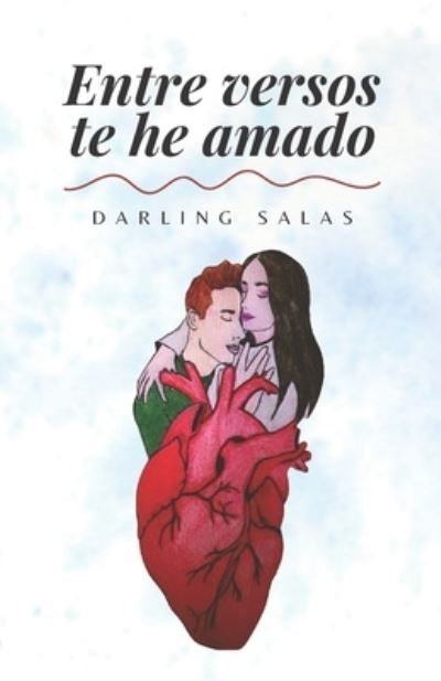 Cover for Darling Salas · Entre versos te he amado (Paperback Book) (2021)