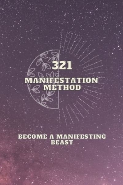 Cover for Diddy Roben · 321 Manifestation Method: Become a Manifesting Beast (Pocketbok) (2022)