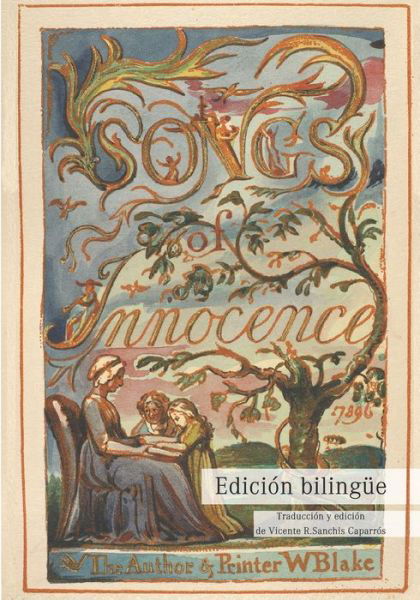 Songs of Innocence / Canciones de inocencia: Edicion artistica bilingue English / Espanol - William Blake - Books - Independently Published - 9798805505301 - May 3, 2022