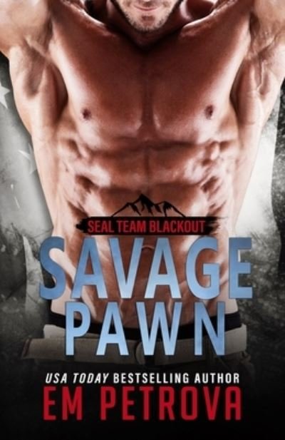 Cover for Em Petrova · Savage Pawn - Seal Team Blackout (Paperback Book) (2022)