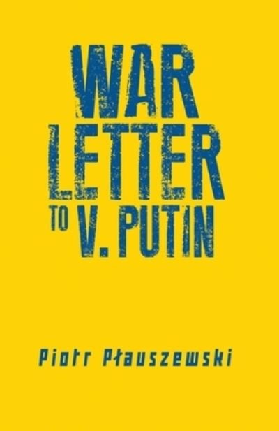 Cover for Piotr Plauszewski · War Letter to Putin (Paperback Bog) (2022)