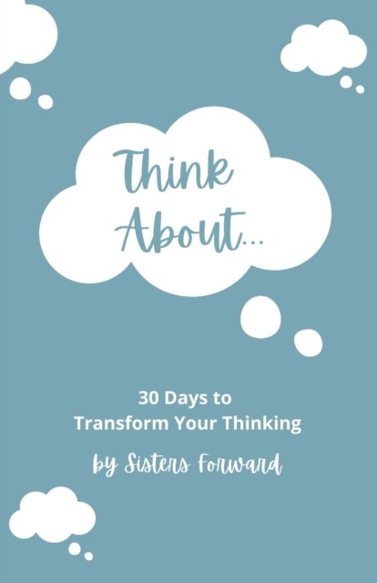 Cover for Elder Cassia Elder · Think About: 30 Days to Transform Your Thinking (Taschenbuch) (2022)