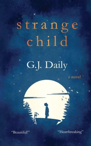 Cover for G J Daily · Strange Child: Heartbreaking Supernatural Mystery About an Invisible Child &amp; an Inspirational Friendship (Paperback Book) (2022)
