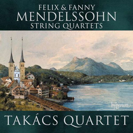 Felix & Fanny Mendelssohn String Quartets - Takacs Quartet - Musikk - HYPERION - 0034571283302 - 29. oktober 2021