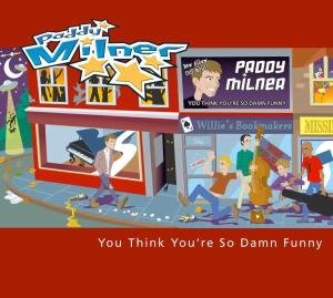 You Think You´re So Damn Funny - Paddy Milner - Filme - PEPPER CAKE - 0090204927302 - 3. März 2006