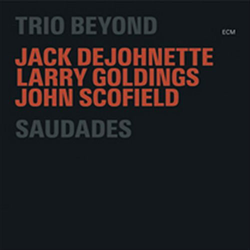 Saudades - Trio Beyond - Muziek - ECM - 0602498765302 - 25 november 2022