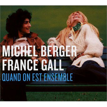 Cover for Gall, France &amp; Michel Berger · Quand On Est Ensemble (CD) (2015)