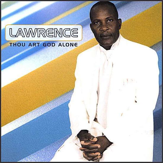 Thou Art God Alone - Lawrence - Music - Keisha-music - 0837101287302 - April 3, 2007