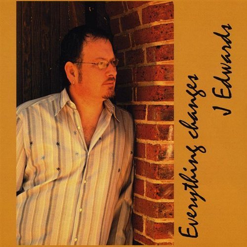 Cover for J Edwards · Everything Changes (CD) (2008)