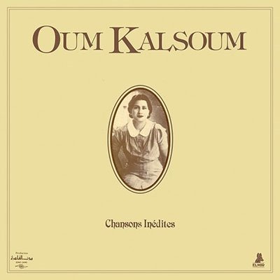 Cover for Oum Kalsoum · Chansons Inedites (LP) (2023)