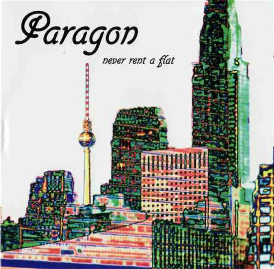 Cover for Paragon · Paragon - Never Rent a Flat (CD) (2023)