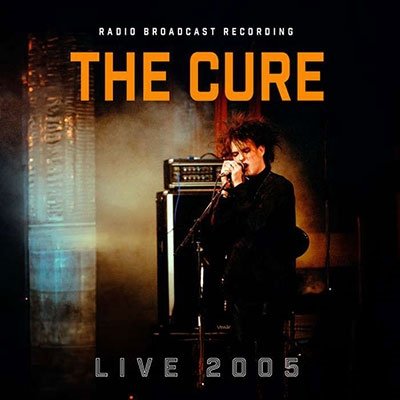 Cover for The Cure · Live 2005 / Broadcast (Orange 10&quot; Vinyl) (10&quot;) (2023)