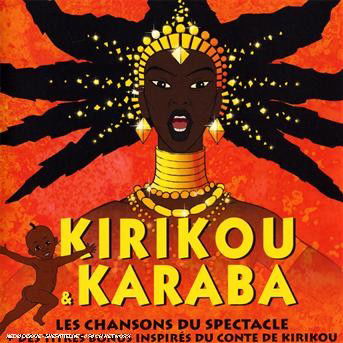 Kirikou & Karaba: Les Chansons Du Spectacle - Kirikou & Karaba - Musik - CAPIT - 5099950691302 - 