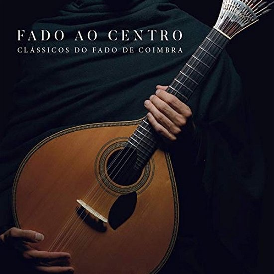 Cover for Fado Ao Centro · Classicos Fado De Coimbra (CD) (2019)