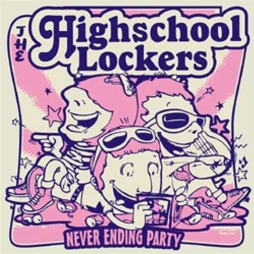 Cover for Highschool Lockers · Never Ending Party (CD)