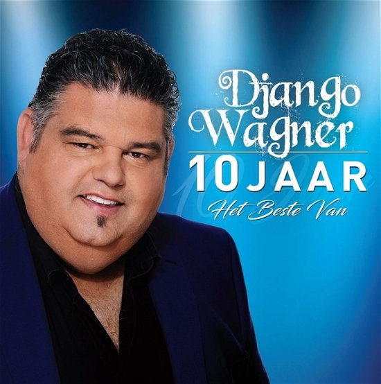 Cover for Django Wagner · 10 Jaar, Het Beste Van (CD) (2019)