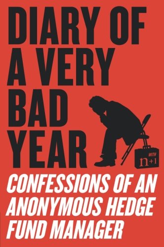 Cover for Anonymous Hedge Fund Manager · Diary of a Very Bad Year: Confessions of an Anonymous Hedge Fund Manager (Paperback Book) (2010)