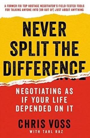 Never Split The Difference - Chris Voss-Tahl Raz - Books - HarperCollins - 9780062872302 - June 5, 2018