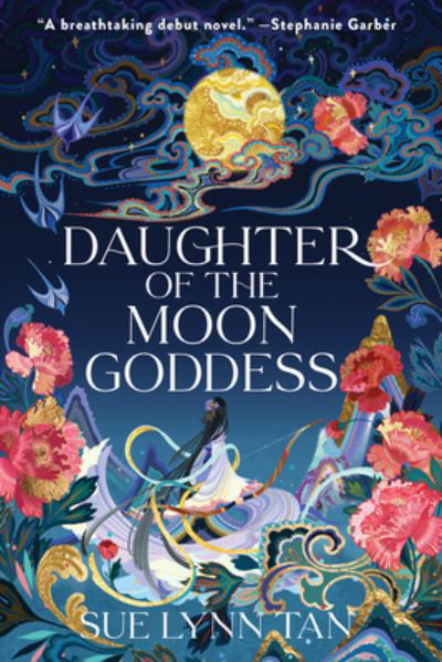 Cover for Sue Lynn Tan · Daughter of the Moon Goddess: A Fantasy Romance Novel - Celestial Kingdom (Hardcover Book) (2022)