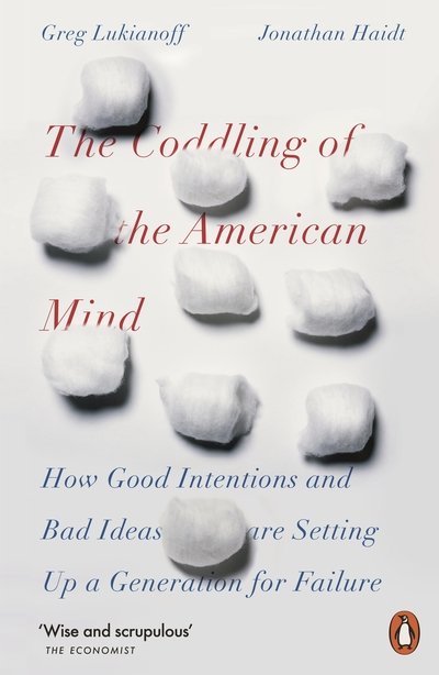 Cover for Jonathan Haidt · The Coddling of the American Mind: How Good Intentions and Bad Ideas Are Setting Up a Generation for Failure (Paperback Bog) (2019)