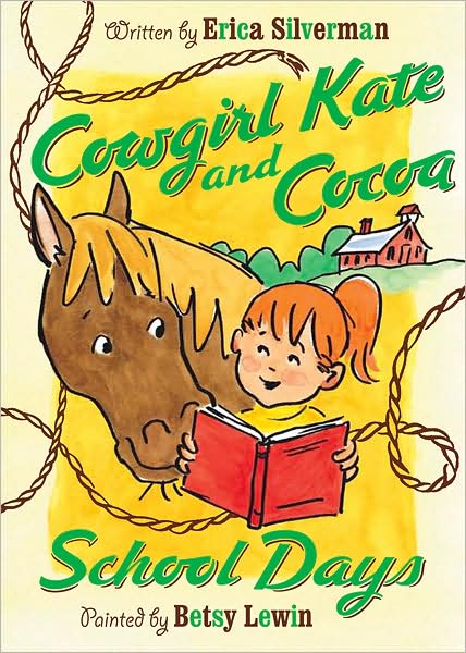 School Days - Cowgirl Kate and Cocoa - Erica Silverman - Boeken - Harcourt Children's Books - 9780152061302 - 1 april 2008