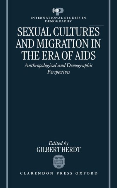 Cover for Gilbert Herdt · Sexual Cultures and Migration in the Era of AIDS: Anthropological and Demographic Perspectives - International Studies in Demography (Hardcover bog) (1997)