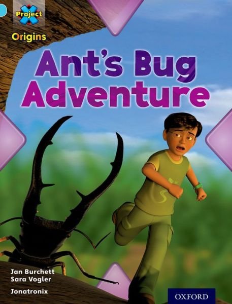 Cover for Jan Burchett · Project X Origins: Light Blue Book Band, Oxford Level 4: Bugs: Ant's Bug Adventure - Project X Origins (Paperback Book) (2014)