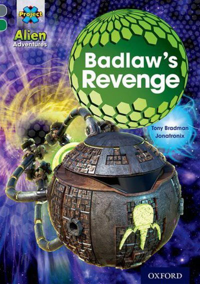 Cover for Tony Bradman · Project X Alien Adventures: Grey Book Band, Oxford Level 12: Badlaw's Revenge - Project X Alien Adventures (Paperback Book) (2014)