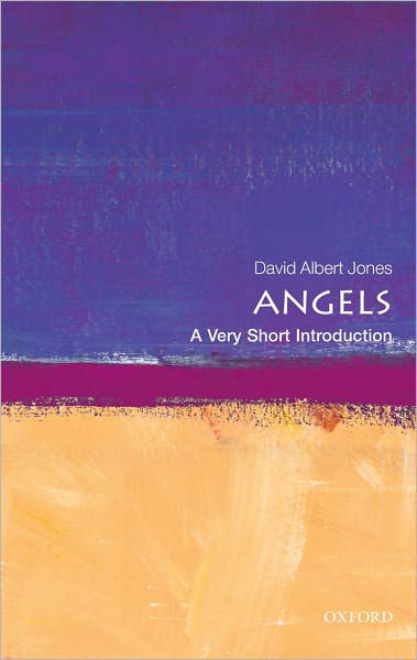 Angels: A Very Short Introduction - Very Short Introductions - Jones, David Albert (Director, The Anscombe Bioethics Centre, Oxford) - Livros - Oxford University Press - 9780199547302 - 27 de outubro de 2011