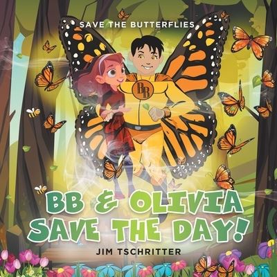 Cover for Jim Tschritter · BB &amp; Olivia Save the Day! (Book) (2021)