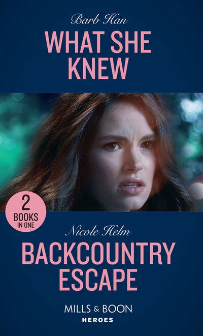 Cover for Barb Han · What She Knew / Backcountry Escape: What She Knew (Rushing Creek Crime Spree) / Backcountry Escape (A Badlands Cops Novel) (Paperback Book) (2020)