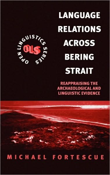 Cover for Fortescue Michael · Language Relations Across The Bering Strait - Reappraising the Archaeological and Linguistic Evidence (Gebundenes Buch) (1998)