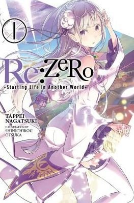 Cover for Tappei Nagatsuki · Re:ZERO -Starting Life in Another World-, Vol. 1 (light novel) - RE ZERO SLIAW LIGHT NOVEL SC (Pocketbok) (2016)