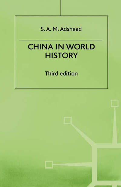 S. Adshead · China in World History (Hardcover Book) [3rd ed. 1999 edition] (1999)