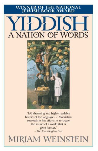 Cover for Miriam Weinstein · Yiddish, a Nation of Words (Paperback Book) [Ballantine Books edition] (2002)