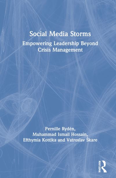 Cover for Ryden, Pernille (Technical University of Denmark, Denmark) · Social Media Storms: Empowering Leadership Beyond Crisis Management (Hardcover Book) (2021)