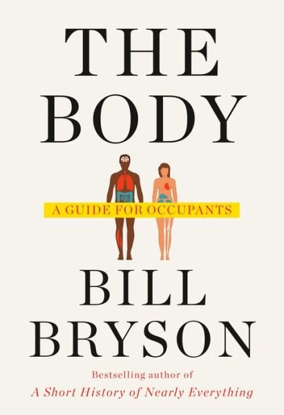 Cover for Bill Bryson · The Body: A Guide for Occupants (Gebundenes Buch) (2019)