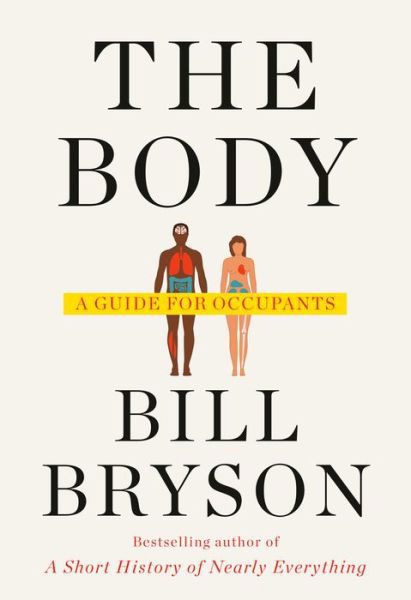 Cover for Bill Bryson · The Body: A Guide for Occupants (Inbunden Bok) (2019)