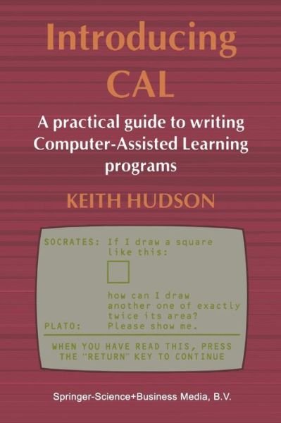 Introducing CAL: A practical guide to writing Computer-Assisted Learning programs - Keith Hudson - Livros - Chapman and Hall - 9780412262302 - 1984