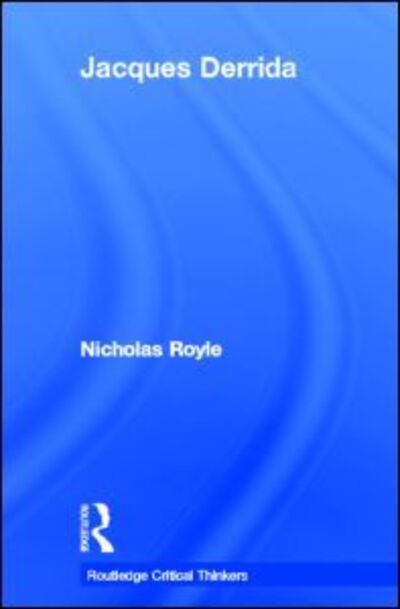 Cover for Nicholas Royle · Jacques Derrida - Routledge Critical Thinkers (Gebundenes Buch) (2003)