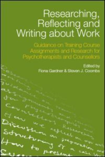 Cover for Fiona Gardner · Researching, Reflecting and Writing about Work: Guidance on Training Course Assignments and Research for Psychotherapists and Counsellors (Paperback Book) (2009)