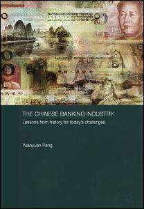 Peng, Yuanyuan (University of Cambridge, UK) · The Chinese Banking Industry: Lessons from History for Today's Challenges - Routledge Studies on the Chinese Economy (Paperback Book) (2012)