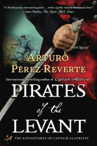 Cover for Arturo Perez-reverte · Pirates of the Levant: a Novel (Captain Altriste) (Pocketbok) [Reprint edition] (2011)